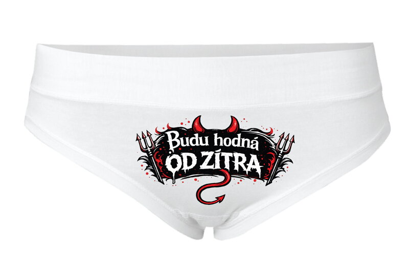 Dámske kalhotky - Budu hodná od zítra