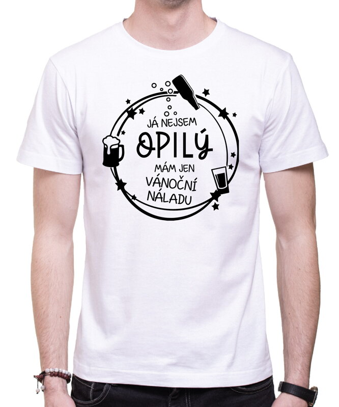 Vánoční tričko - Já nejsem opilý/opilá, mám jen vánoční náladu