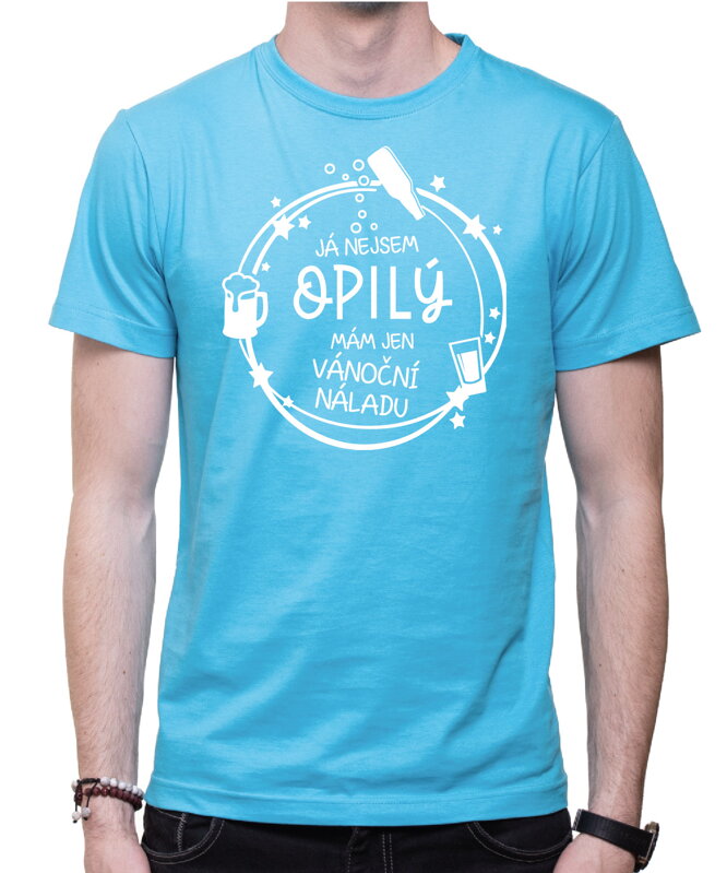 Vánoční tričko - Já nejsem opilý/opilá, mám jen vánoční náladu