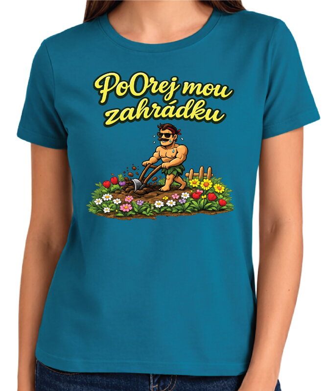 Dámské tričko - PoOrej mou zahrádku 