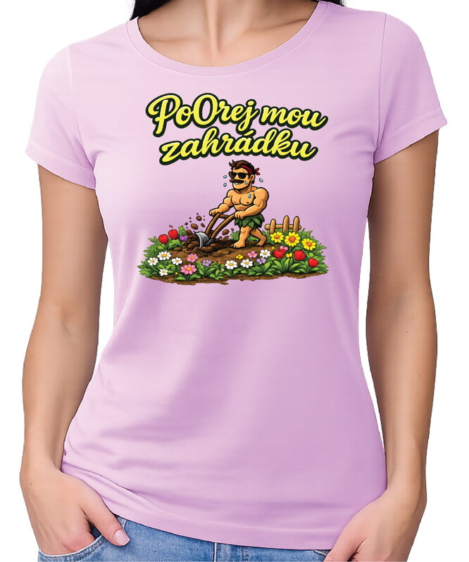 Dámské tričko - PoOrej mou zahrádku 