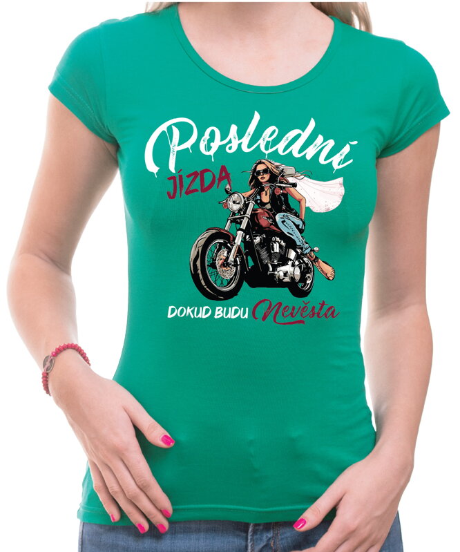 Dámská trička - Poslední jízda pro nevěstu a její team (cena za 1ks)