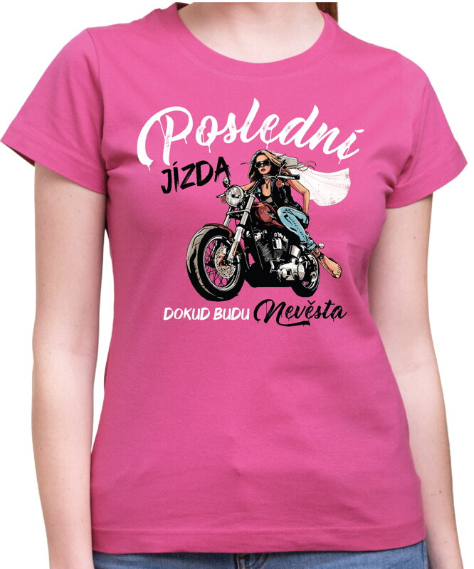 Dámská trička - Poslední jízda pro nevěstu a její team (cena za 1ks)