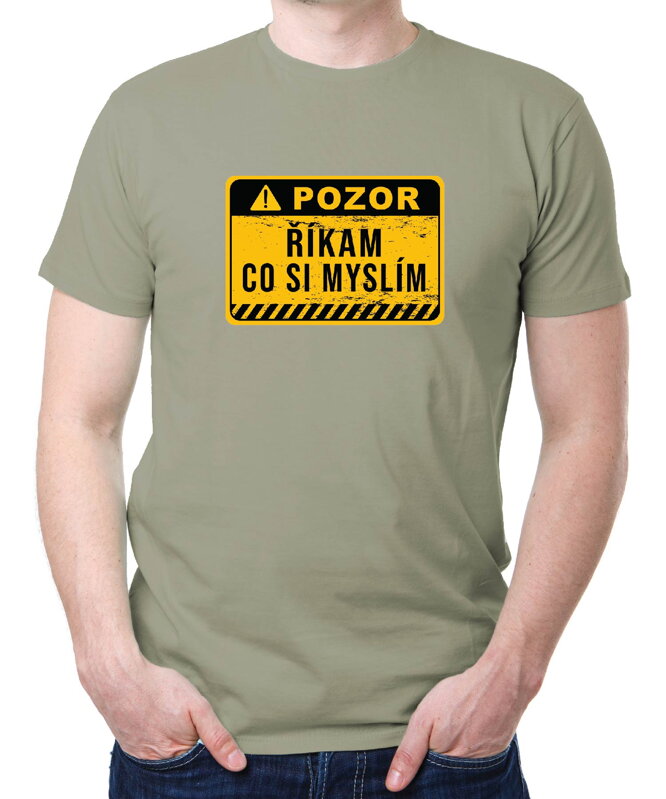 Vtipné tričko - POZOR, říkám, co si myslím!