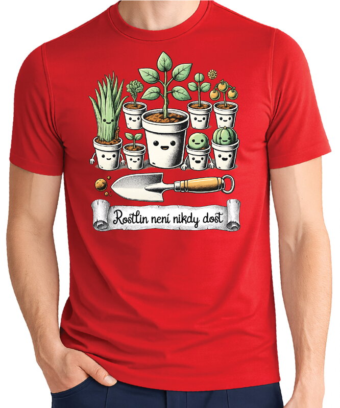 Tričko - Rostlin není nikdy dost