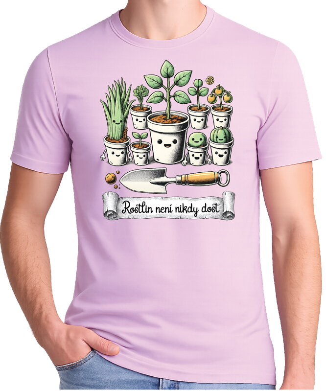 Tričko - Rostlin není nikdy dost
