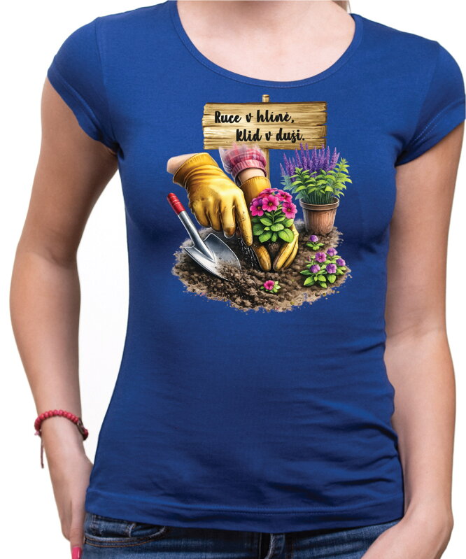 Tričko - Ruce v hlíně, klid v duši