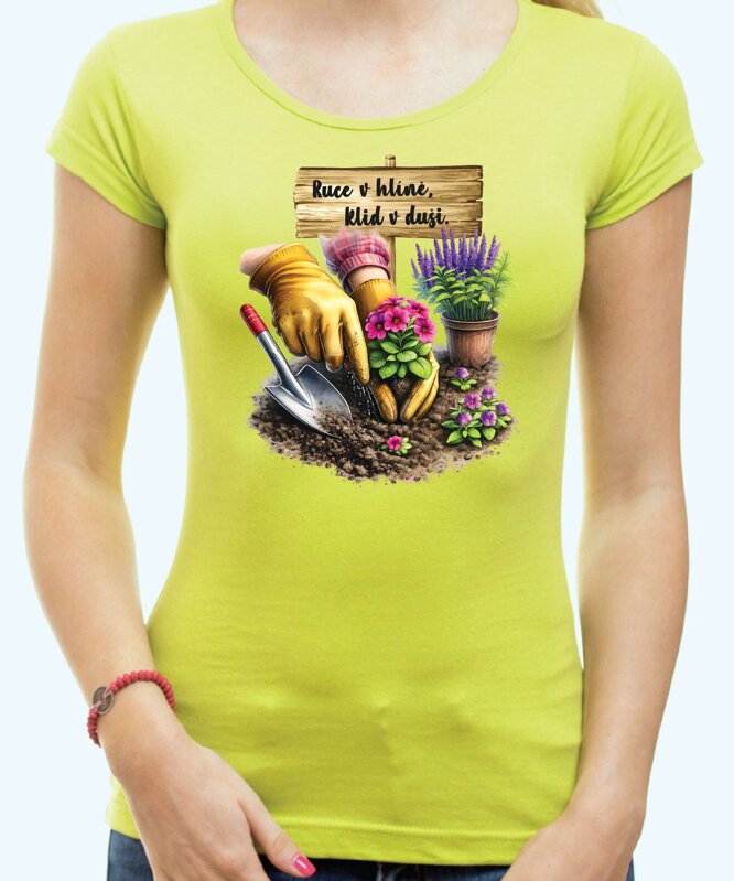Tričko - Ruce v hlíně, klid v duši