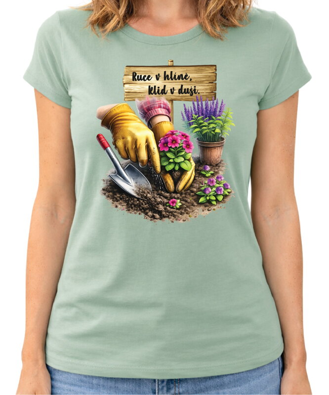 Tričko - Ruce v hlíně, klid v duši