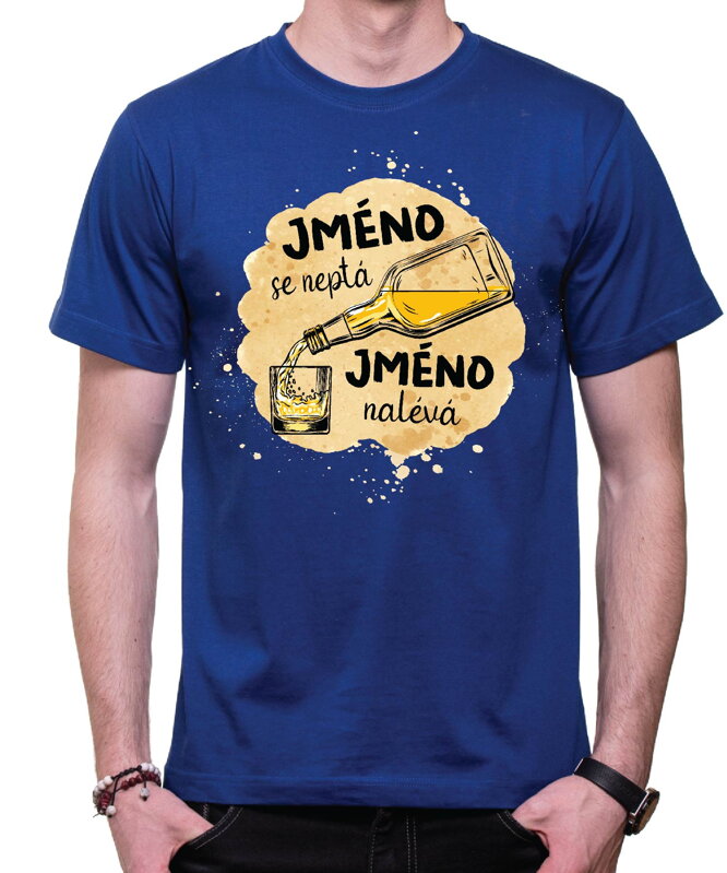 Tričko- (vl.jméno) se neptá (Jméno) nalévá Tričko- (vl.jméno) se neptá (Jméno) nalévá