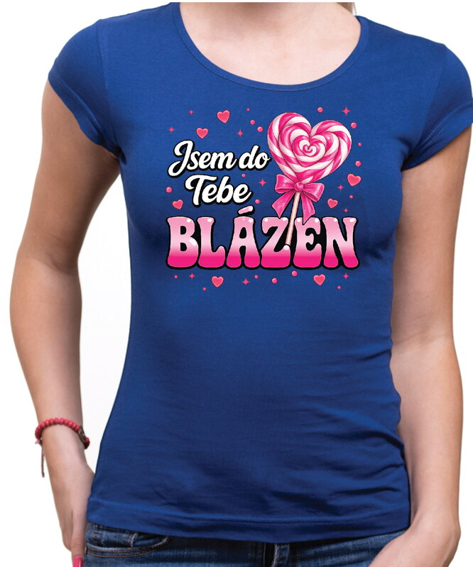 Dámské tričko - Jsem do tebe blázen