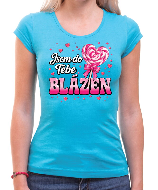 Dámské tričko - Jsem do tebe blázen
