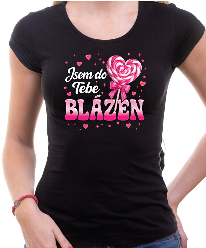 Dámské tričko - Jsem do tebe blázen