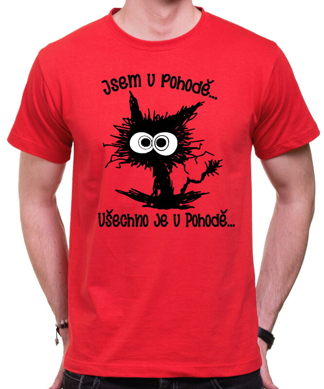 Vtipné tričko - Jsem v pohodě Vtipné tričko - Jsem v pohodě