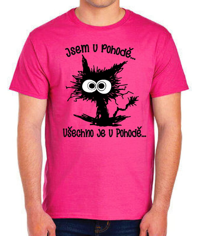 Vtipné tričko - Jsem v pohodě Vtipné tričko - Jsem v pohodě