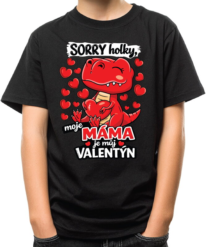 Tričko - Sorry holky, moje máma je můj Valentýn
