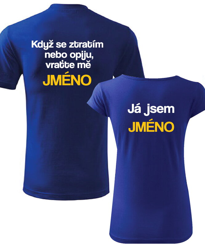 Partnerská trička - Když se ztratím nebo opiju, vraťte mě (Vl. jméno) (dámské + pánské tričko) Partnerská trička - Když se ztratím nebo opiju, vraťte mě (Vl. jméno) (dámské + pánské tričko)