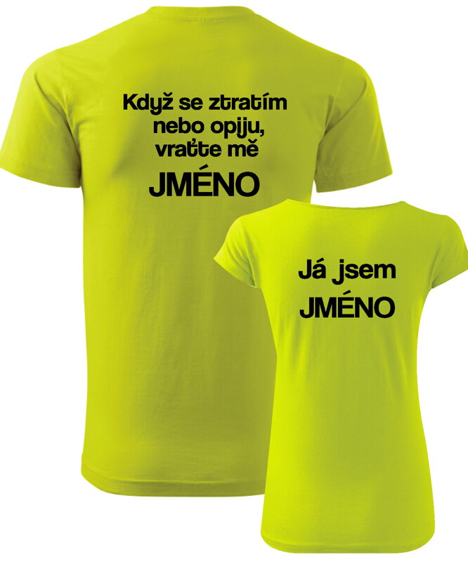 Partnerská trička - Když se ztratím nebo opiju, vraťte mě (Vl. jméno) (dámské + pánské tričko) Partnerská trička - Když se ztratím nebo opiju, vraťte mě (Vl. jméno) (dámské + pánské tričko)
