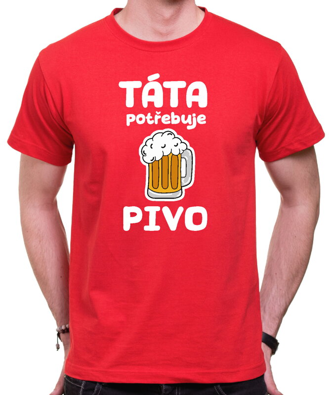 Pánske tričko - Táta potřebuje pivo Pánske tričko - Táta potřebuje pivo