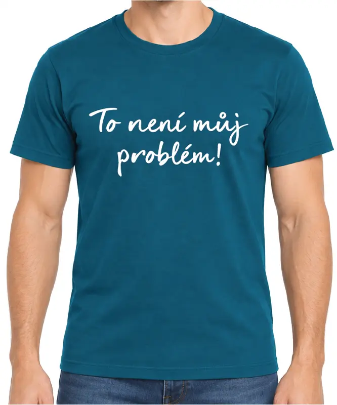 Tričko - To není můj problém!