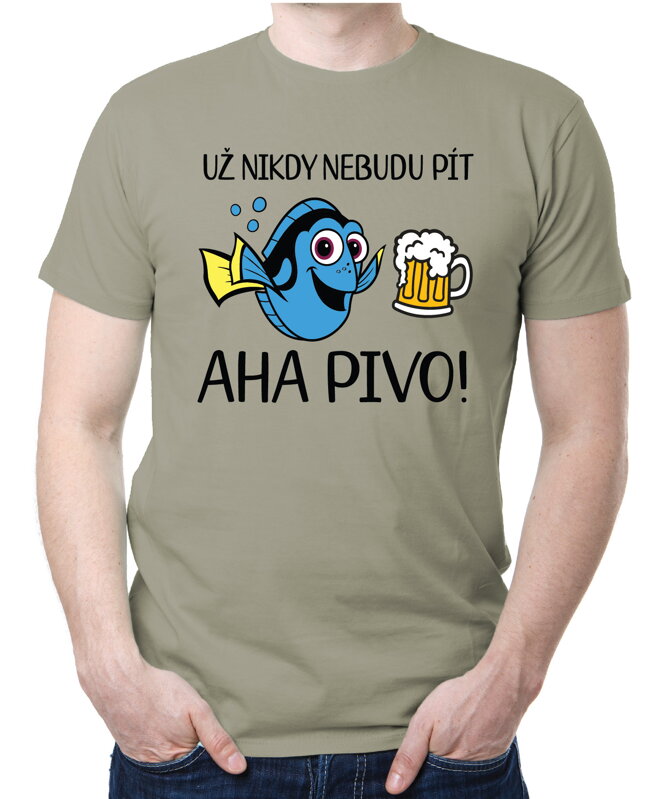 Tričko - Už nikdy nebudu pít – Aha pivo! Tričko - Už nikdy nebudu pít – Aha pivo!