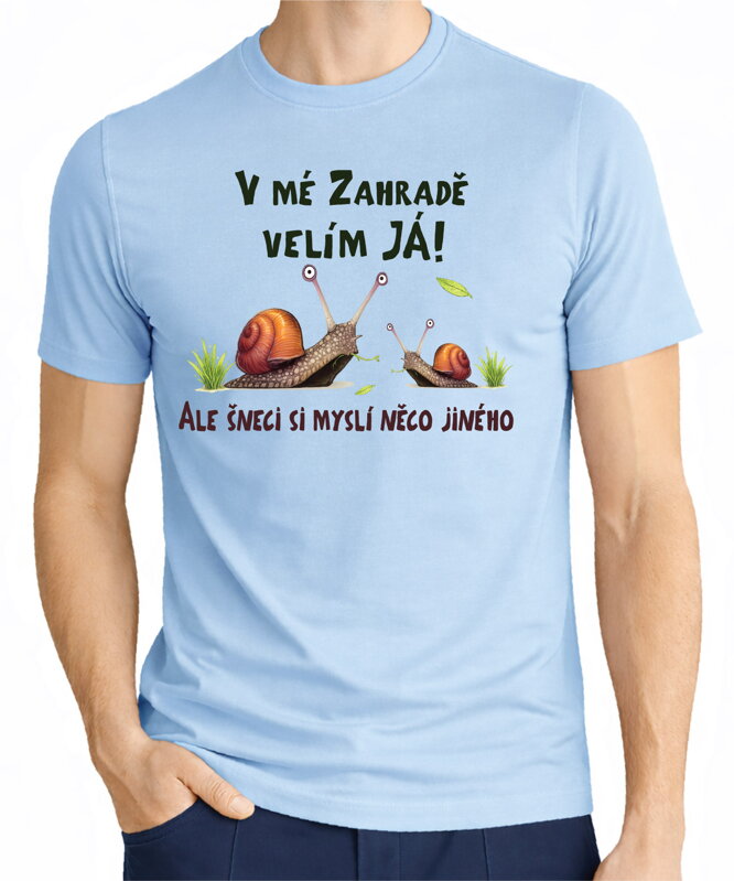 Tričko - V mé zahradě velím já a šneci