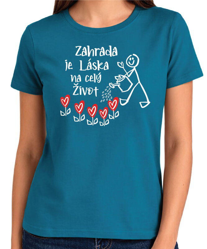 Tričko - Zahrada je láska na celý život 