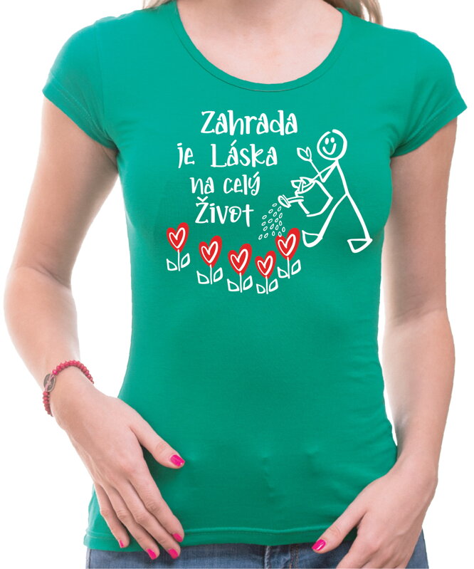 Tričko - Zahrada je láska na celý život 
