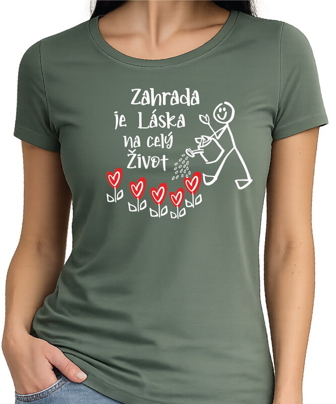 Tričko - Zahrada je láska na celý život 