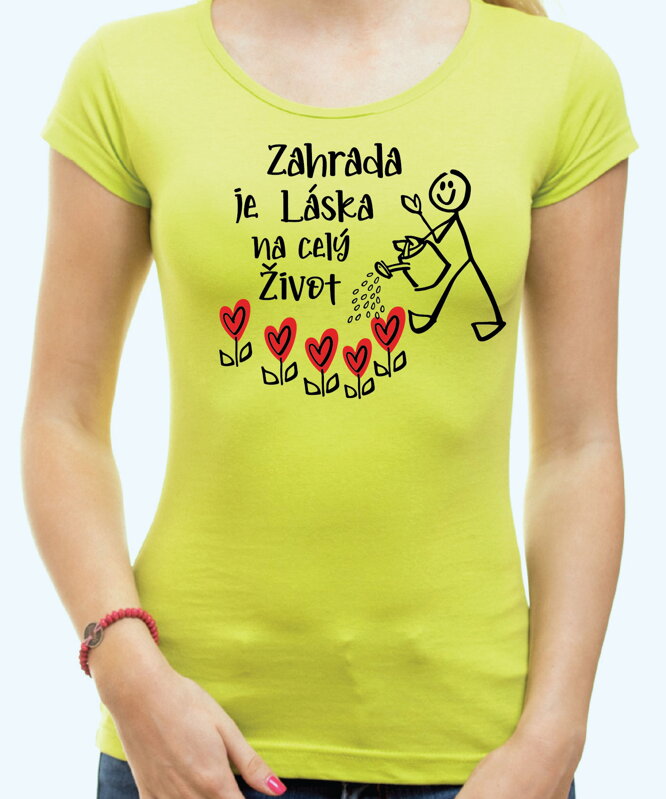Tričko - Zahrada je láska na celý život 