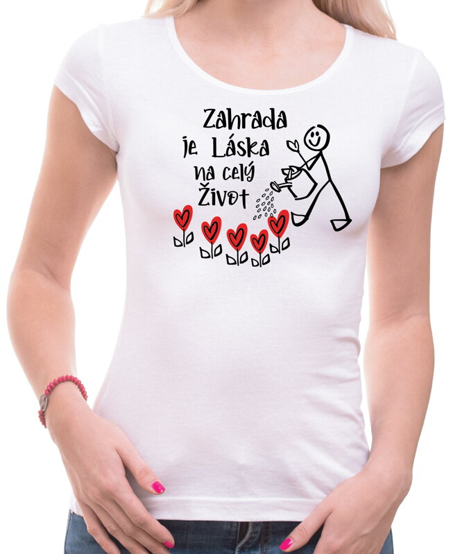 Tričko - Zahrada je láska na celý život 