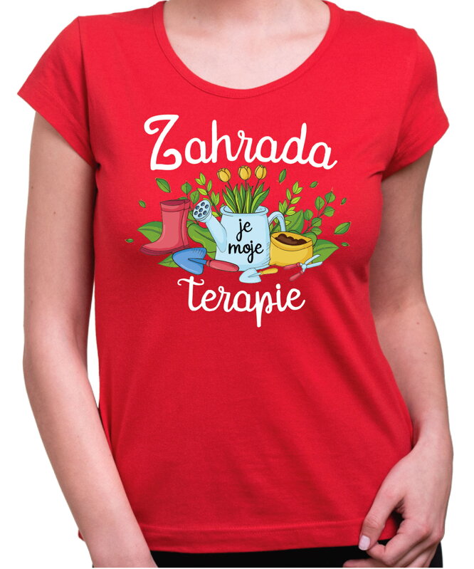 Tričko - Zahrada je moje terapie Tričko - Zahrada je moje terapie