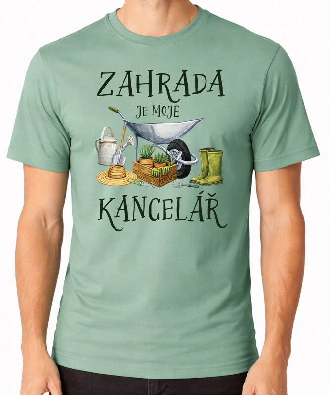 Tričko - Zahrada je moje kancelář