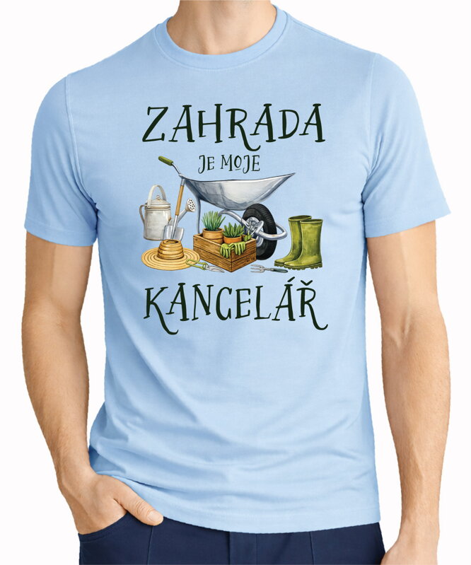 Tričko - Zahrada je moje kancelář