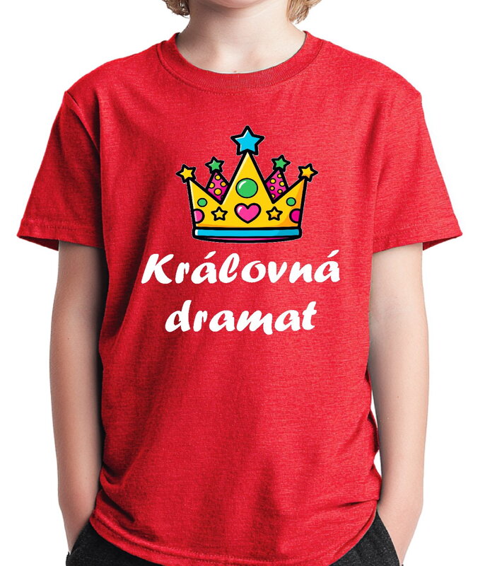 Dětské tričko - Královná dramat Dětské tričko - Královná dramat
