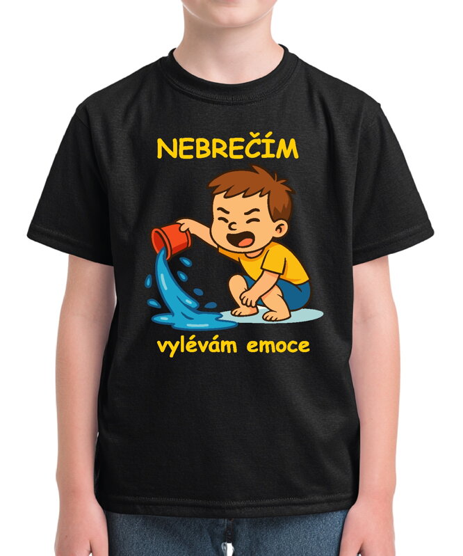 Dětské tričko - Nebrečím, vylévám emoce!