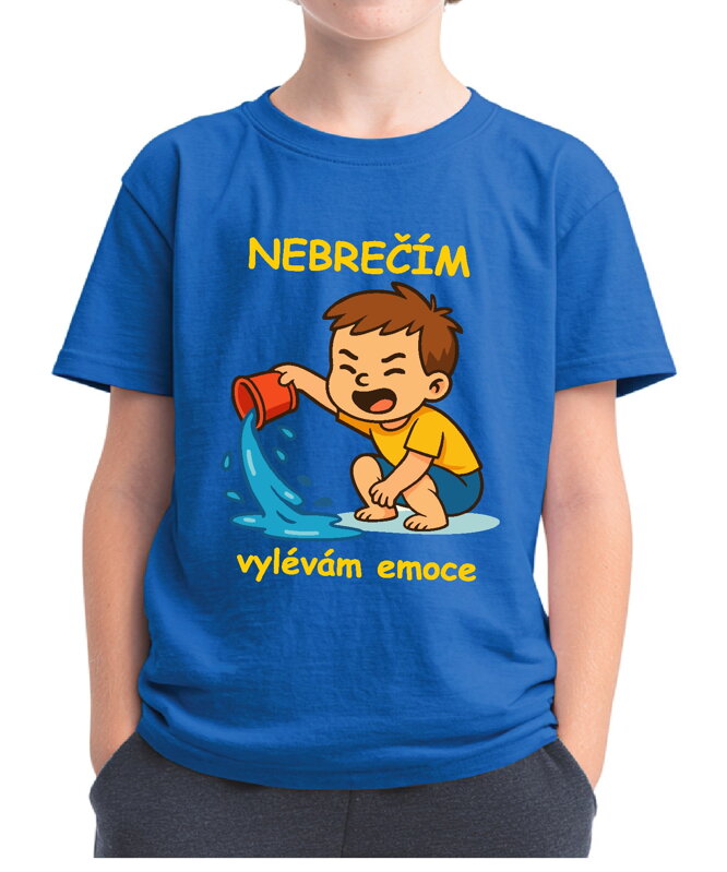 Dětské tričko - Nebrečím, vylévám emoce!