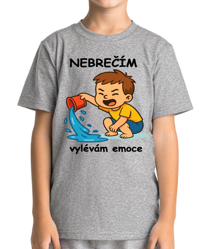 Dětské tričko - Nebrečím, vylévám emoce!