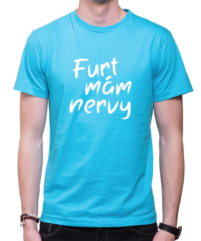 Vtipné tričko - Furt mám nervy