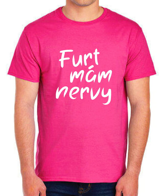 Vtipné tričko - Furt mám nervy