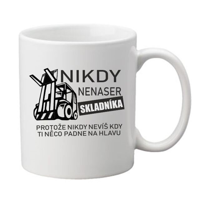 Hrnek -Nikdy nenaser Skladníka Hrnek -Nikdy nenaser Skladníka
