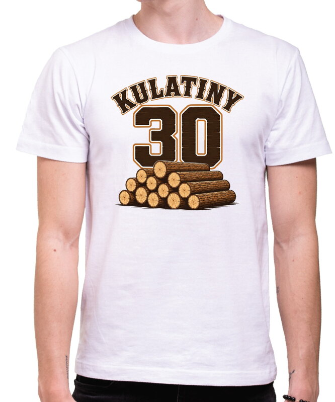 Narozeninové tričko ke kulatinám – 30ka KULATINY