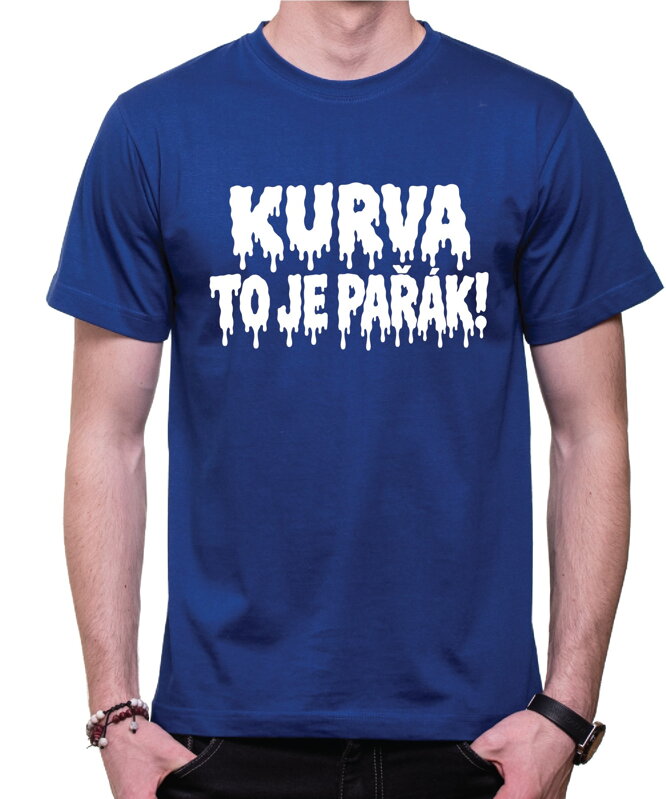 Tričko KURVA TO JE PAŘÁK! – vtipné letní tričko