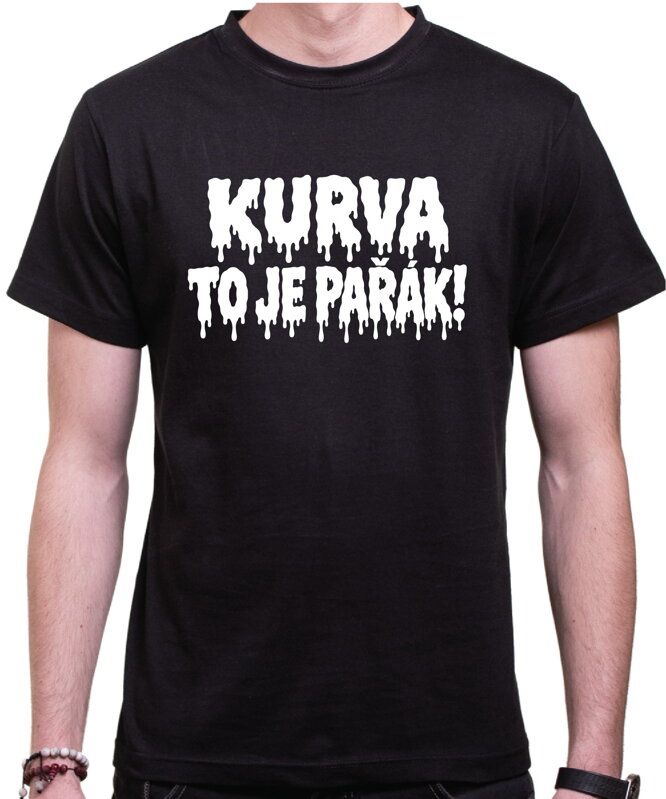 Tričko KURVA TO JE PAŘÁK! – vtipné letní tričko
