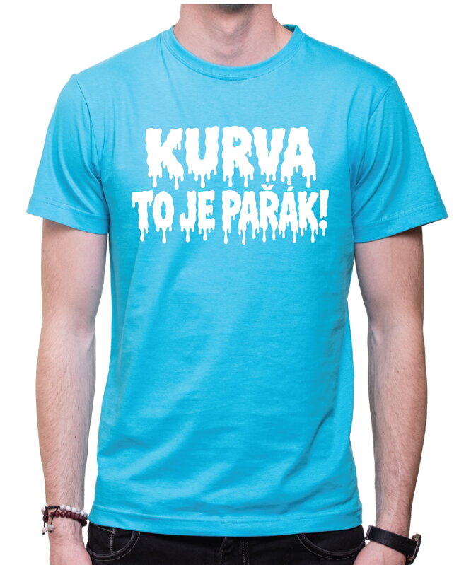 Tričko KURVA TO JE PAŘÁK! – vtipné letní tričko