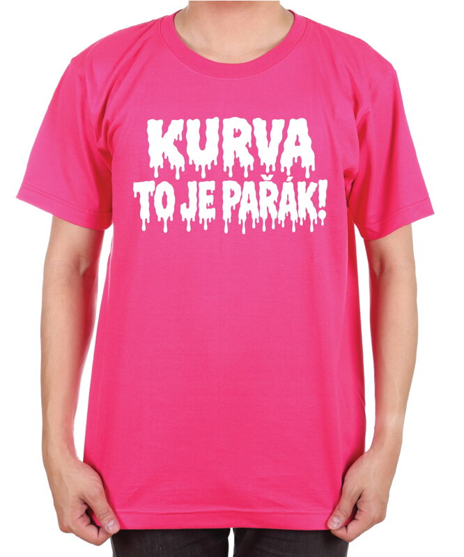 Tričko KURVA TO JE PAŘÁK! – vtipné letní tričko