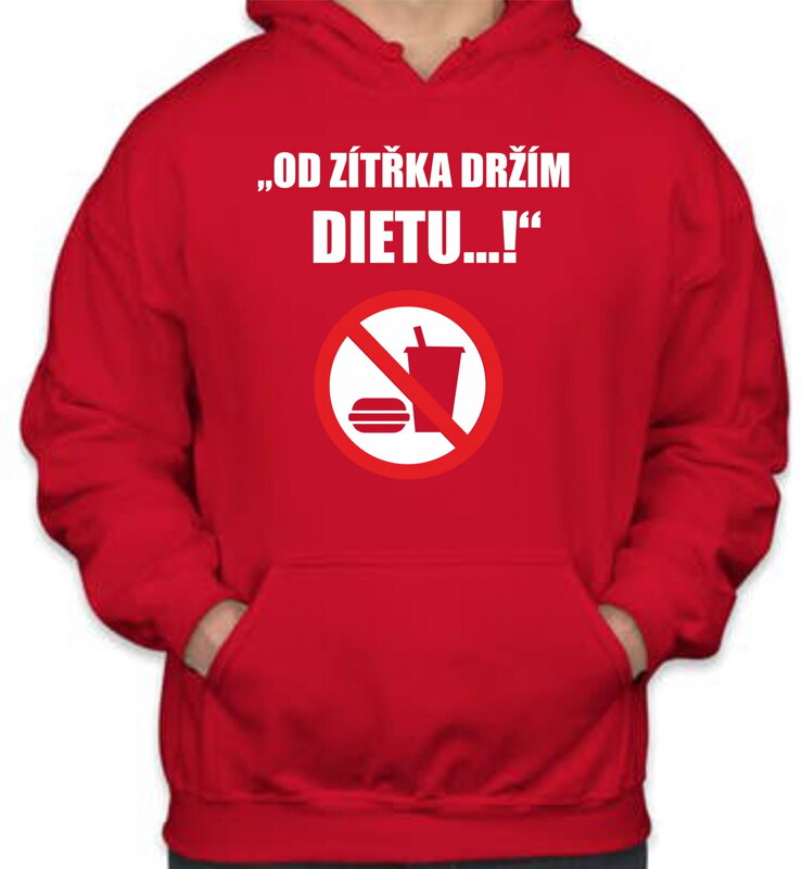 Mikina- Od zítřka držím dietu