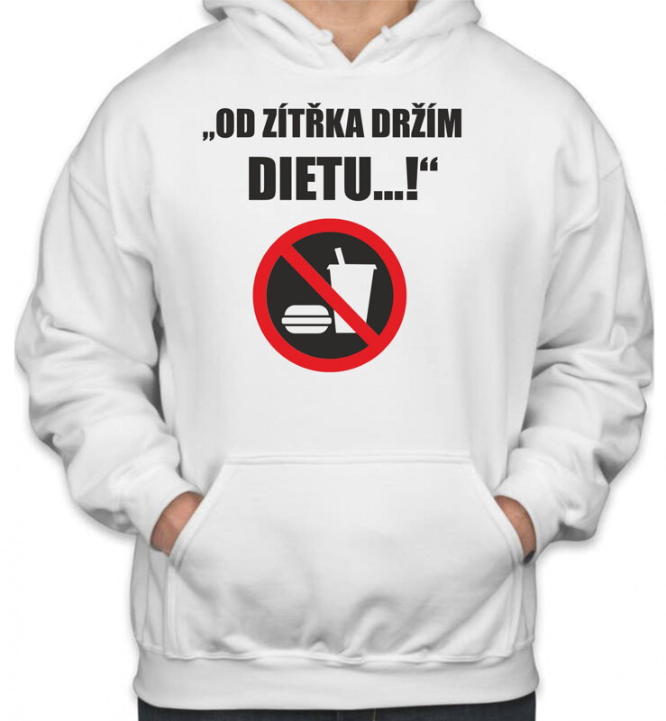Mikina- Od zítřka držím dietu Mikina- Od zítřka držím dietu