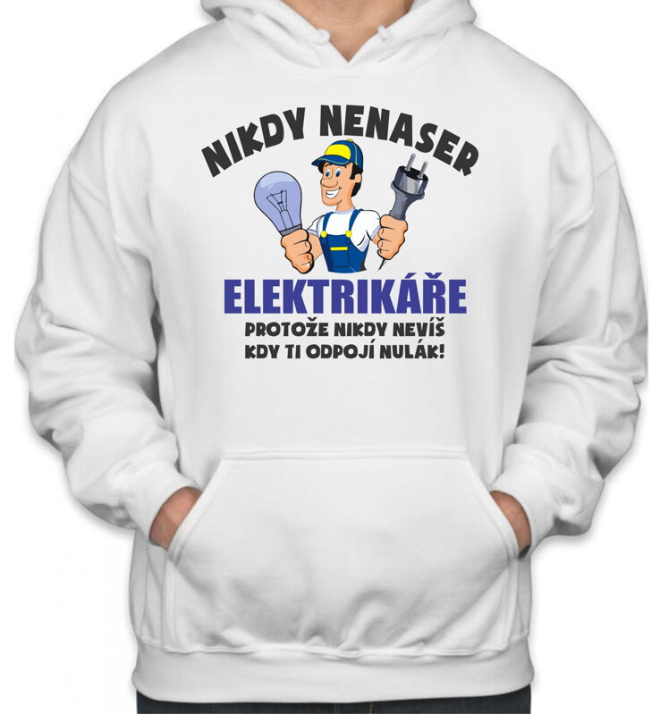 Mikina - Nikdy nenaser elektrikáře