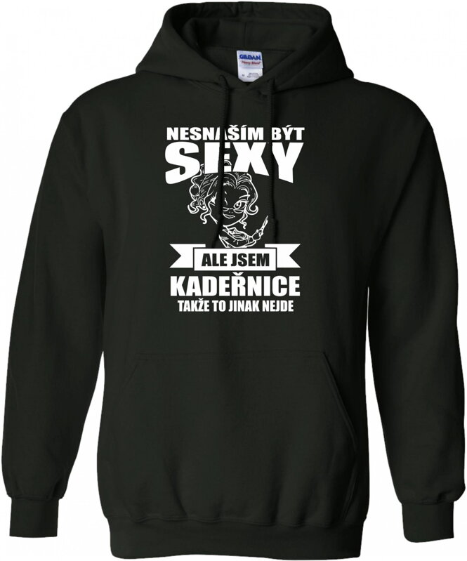 Mikina pro kadeřnice - Nesnáším být sexy Mikina pro kadeřnice - Nesnáším být sexy